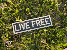 Load image into Gallery viewer, Live Free Sign